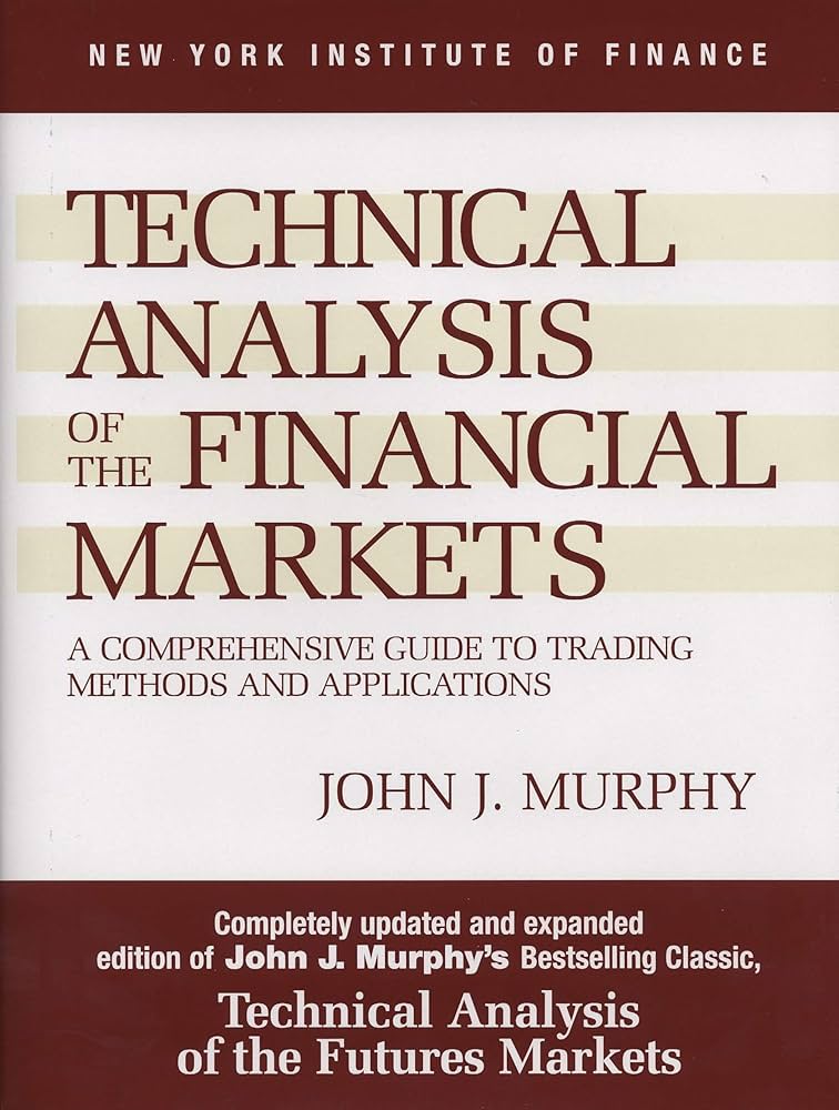 Technical Analysis of the Financial Markets – John J. Murphy | Paperback Book (English)