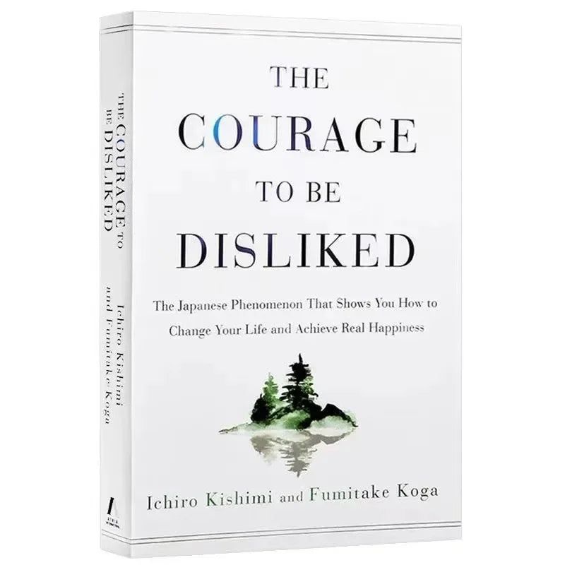 The Courage to Be Disliked – Ichiro Kishimi &amp; Fumitake Koga | Paperback Book (English)