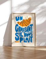 Un Croissant Print,Breakfast Poster,Kitchen Wall Art,Croissants S'il Vous Plait,Trendy Cooking Print,Home Inspo,Wall Decoration