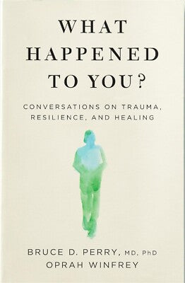 What Happened to You? – Oprah Winfrey & Dr. Bruce D. Perry | Paperback Book (English)