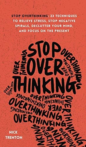 Stop Overthinking: 23 energizing tips