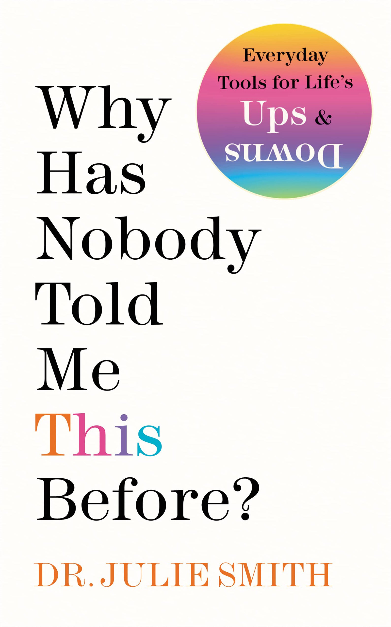 Why Has Nobody Told Me This Before? By Julie Smith